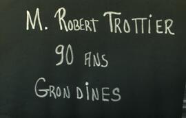 Panneau ¨M. Robert Trottier 90 ans Grondines¨