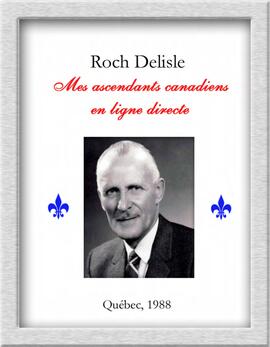 Le manuscrit Mes ascendants canadiens en ligne directe de Roch Delisle